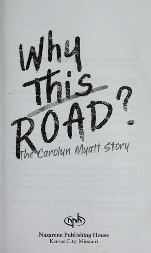 Why This Road? (The Carolyn Myatt Story)....