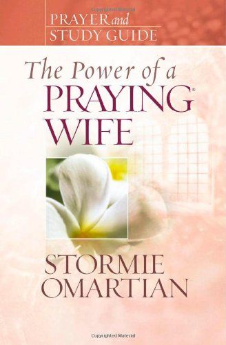 The Power of a Praying Wife Prayer and Study Guide...