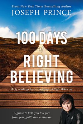 100 Days of Right Believing: Daily Readings from The Power of Right Believing..