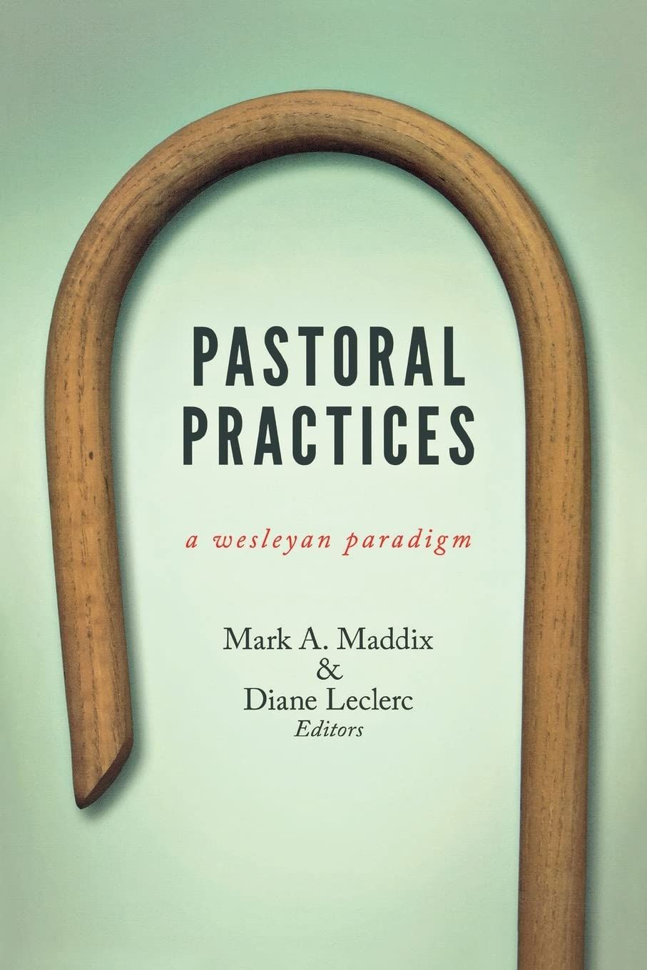 Pastoral Practices: A Wesleyan Paradigm..