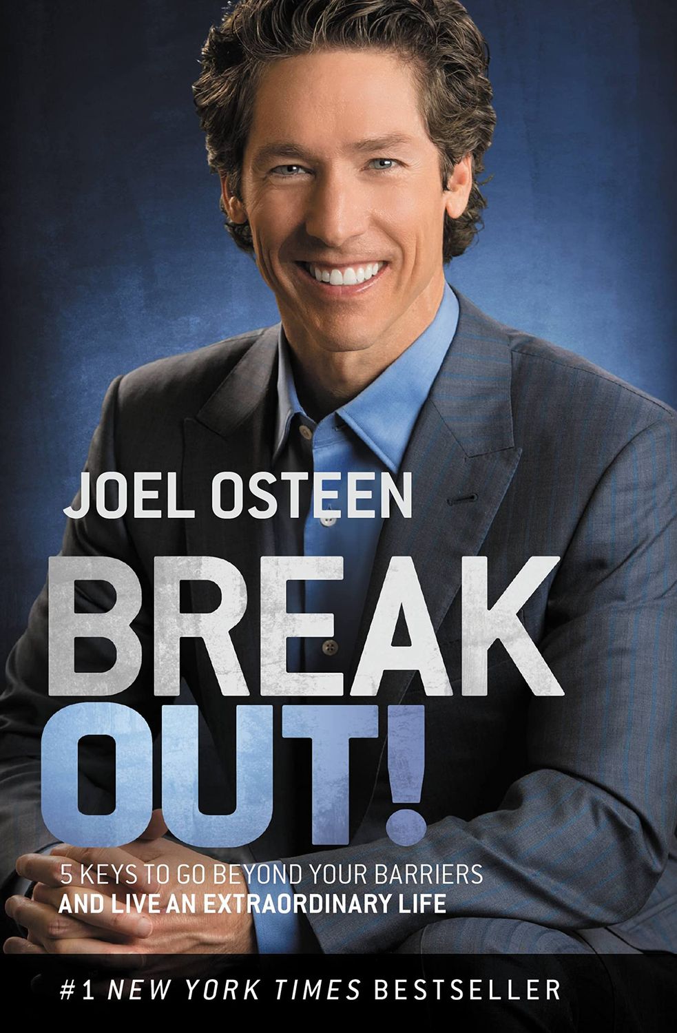 Break Out!: 5 Keys to Go Beyond Your Barriers and Live an Extraordinary Life...