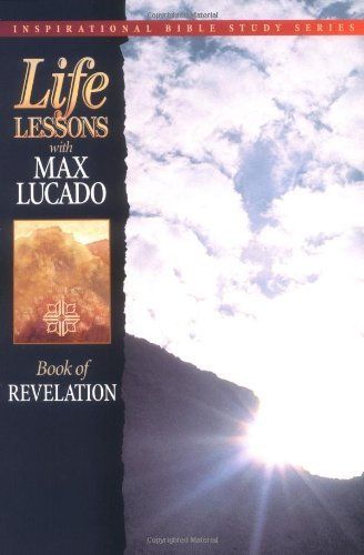 Life Lessons: Book Of Revelation (Inspirational Bible Study Series)...