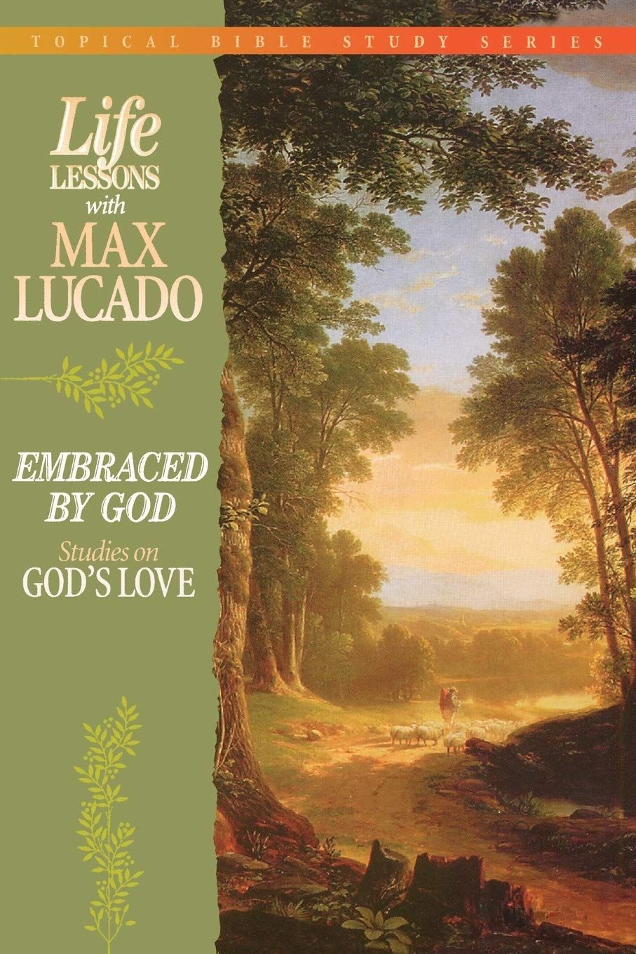 Life Lessons With Max Lucado Embraced By God....