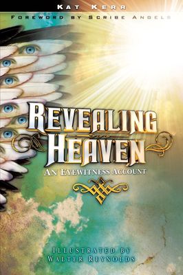 Revealing Heaven: An Eyewitness Account...