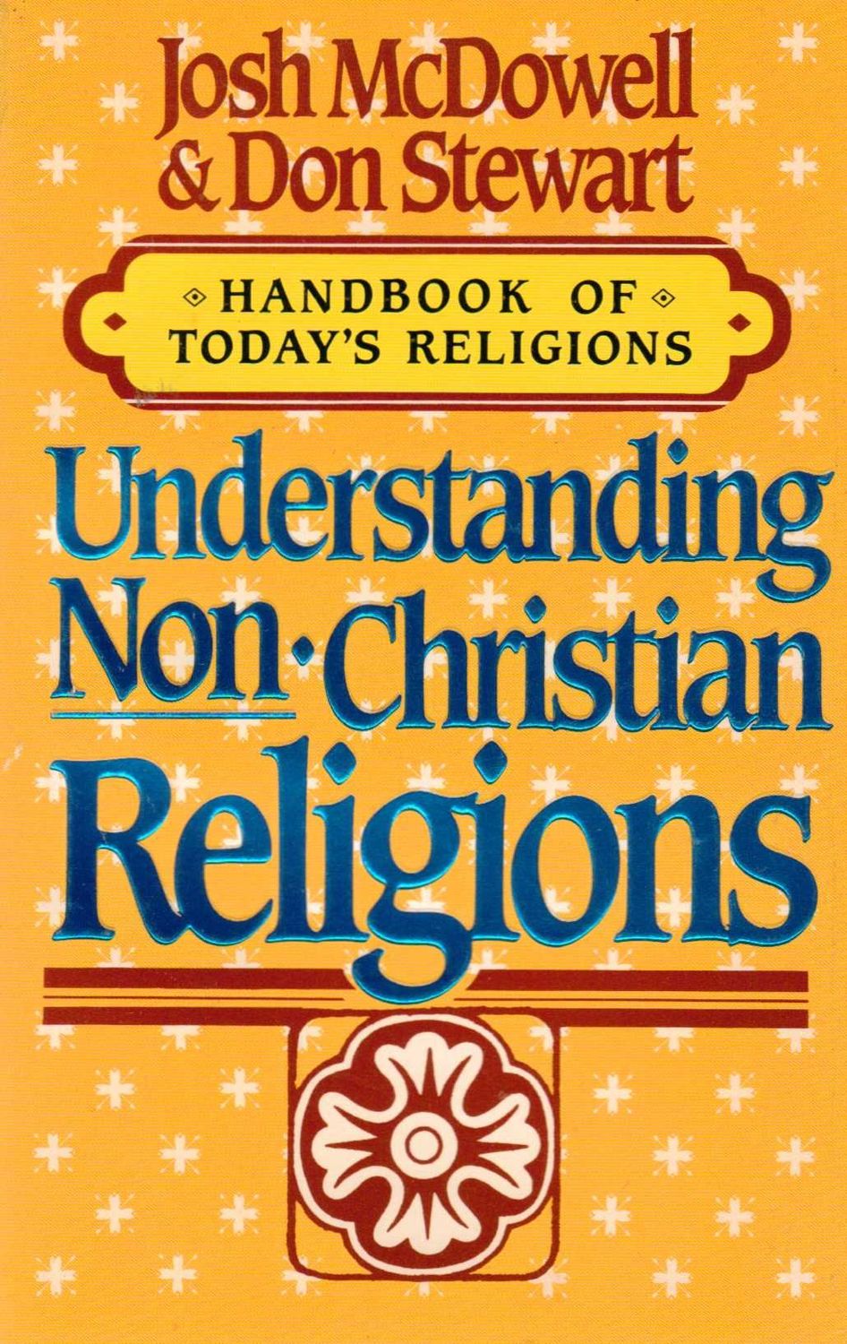 Understanding Non-Christian Religions: Handbook of Today's Religions...