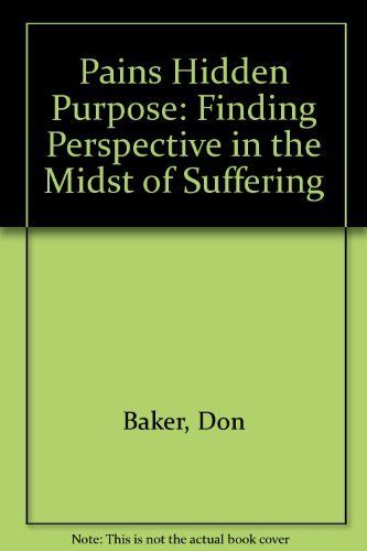 Pain's Hidden Purpose: Finding Perspective in the Midst of Suffering...
