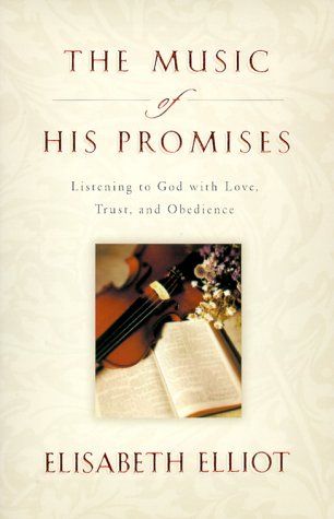 The Music of His Promises: Listening to God With Love, Trust and Obedience..
