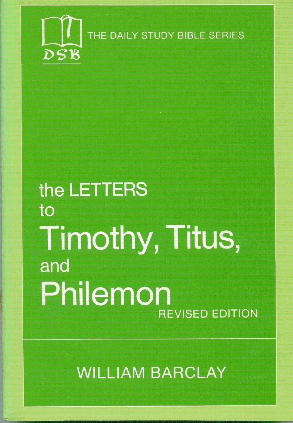 The Letters to Timothy, Titus, and Philemon...