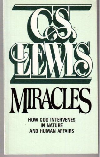 Miracles: How God Intervenes In Nature And Human Affairs..