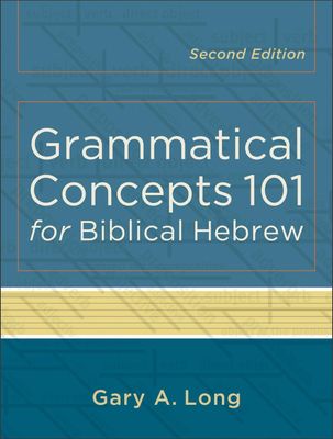 Grammatical Concepts 101 for Biblical Hebrew..