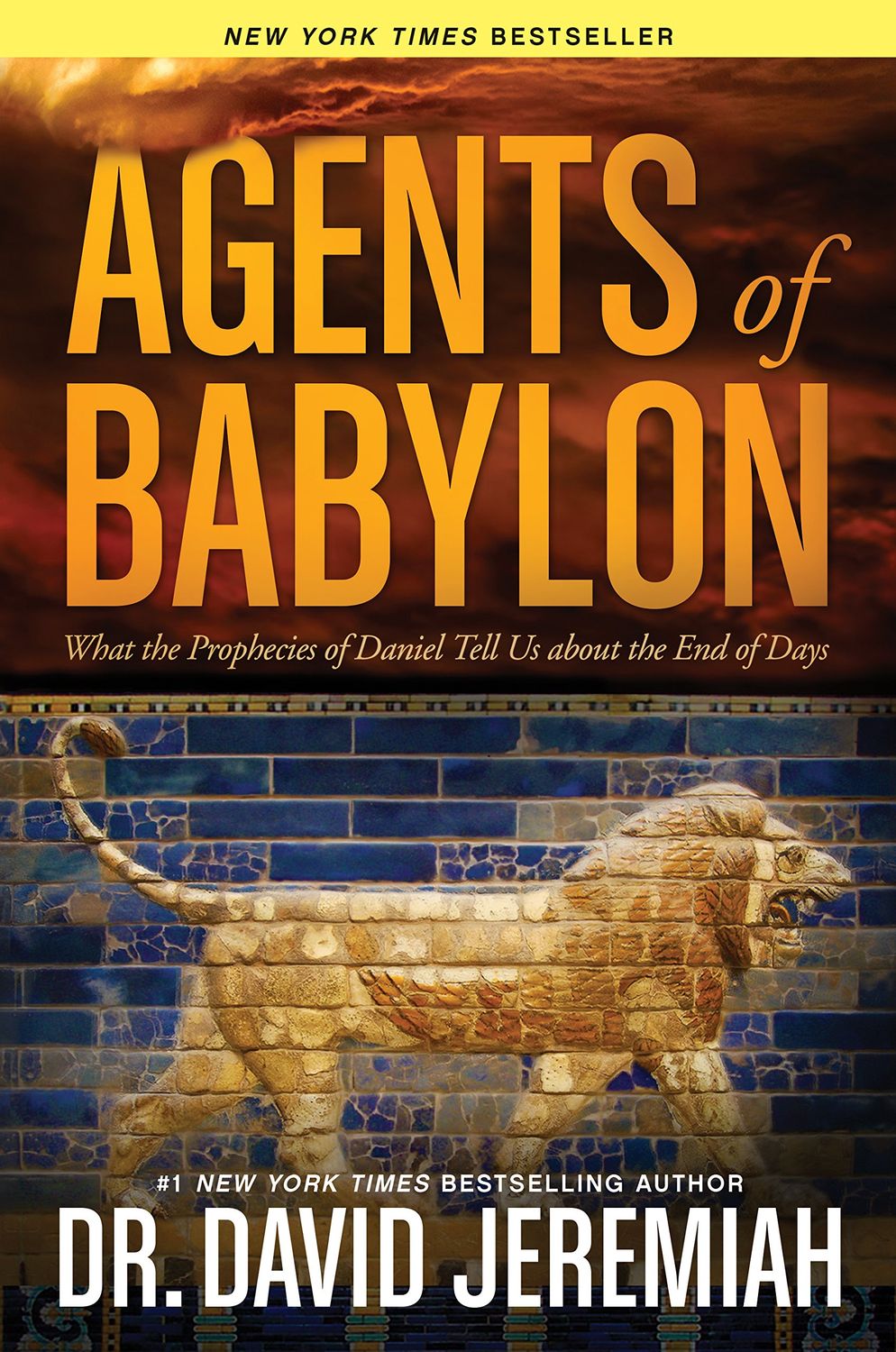 Agents of Babylon: What the Prophecies of Daniel Tell Us about the End of Days,.