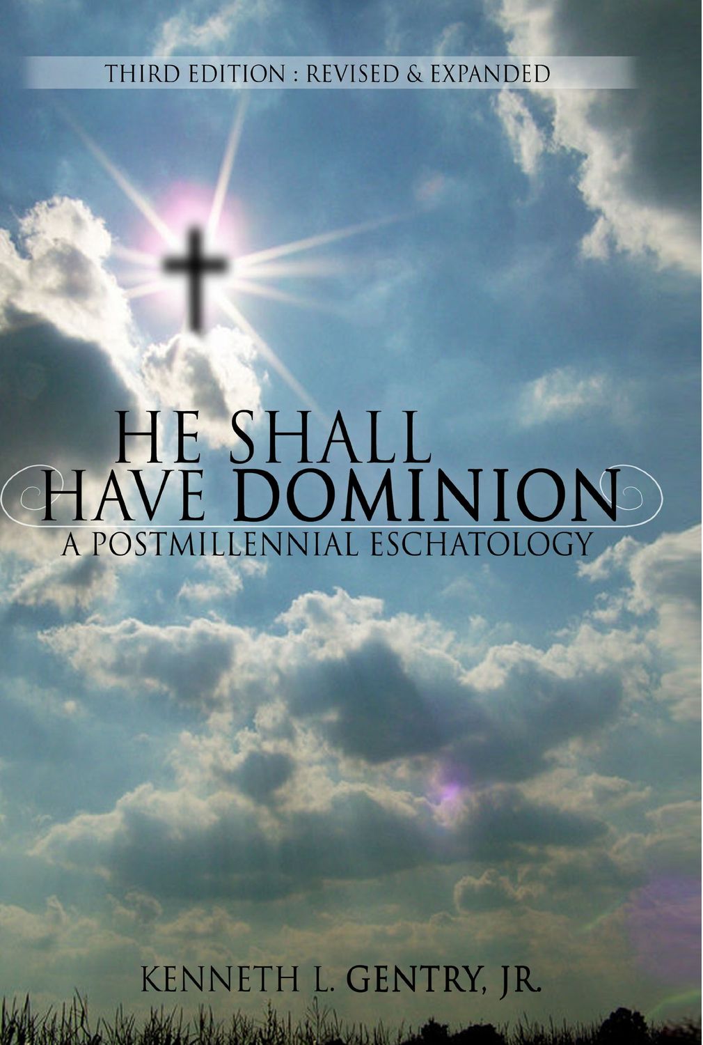 He Shall Have Dominion A Postmillennial Eschatology..