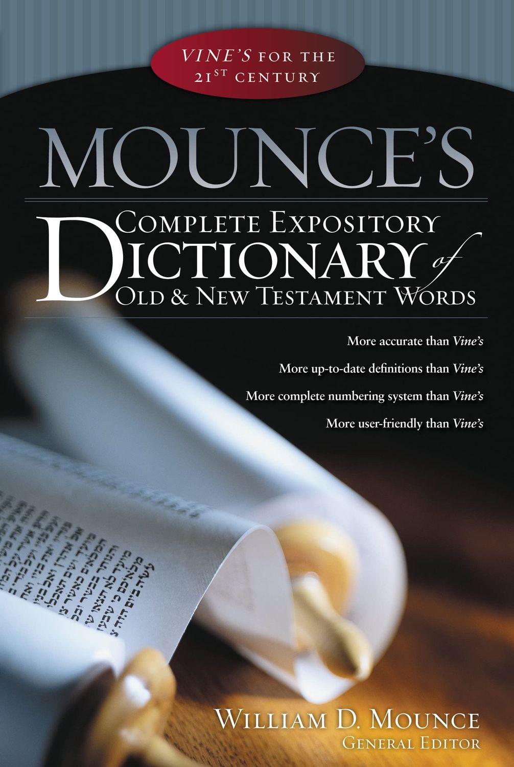 Mounce&#39;s Complete Expository Dictionary of Old and New Testament Words..