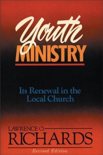 Youth Ministry Its Renewal in the Local Church....