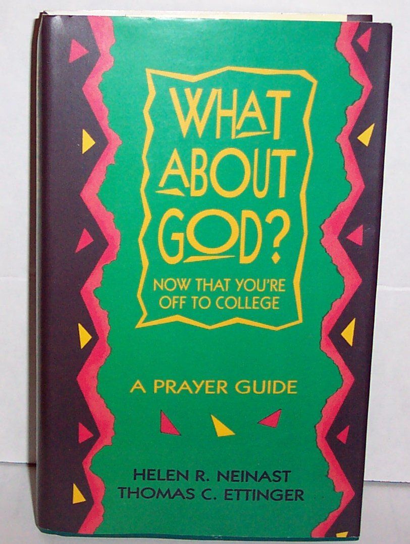 What about God? Now that You're Off to College : a Prayer Guide..