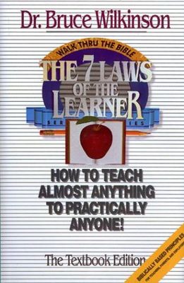 The Seven Laws of the Learner: How to Teach Almost Anything to Practically Anyone..