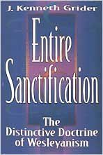 Entire Sanctification: The Distinctive Doctrine of Wesleyanism..