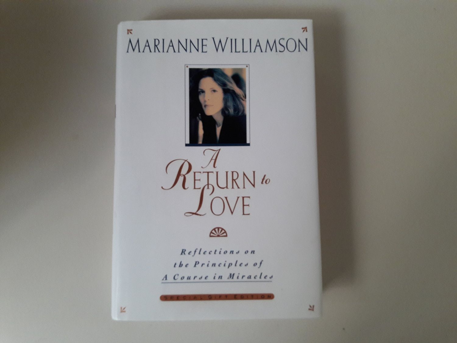 A Return to Love: Reflections on the Principles of a Course in Miracles..