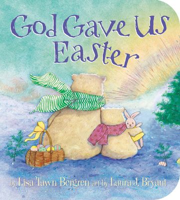God Gave Us Easter (God Gave Us Series)..