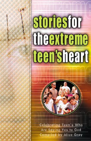 Stories for the Extreme Teen's Heart: Over One Hundred Treasures to Touch Your Soul