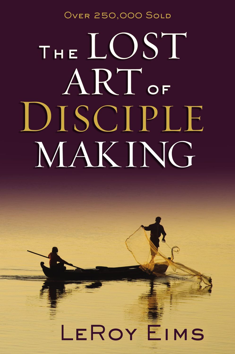 The Lost Art of Disciple Making..