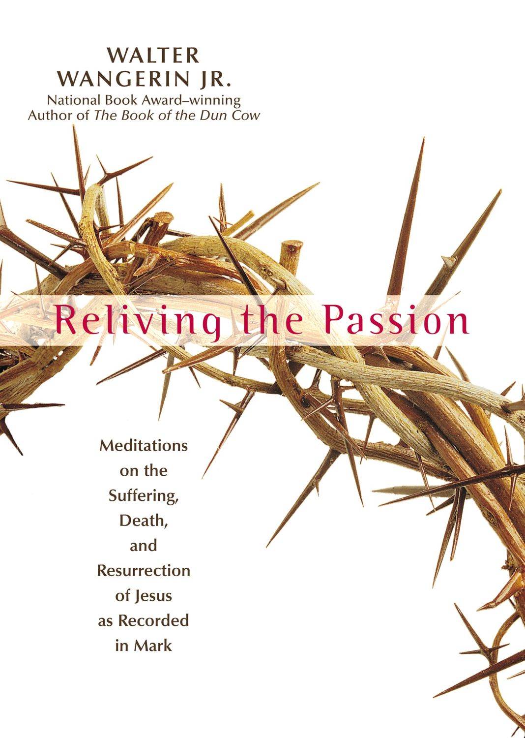 Reliving the Passion Meditations on the Suffering, Death, and Resurrection of Jesus as Recorded in Mark..