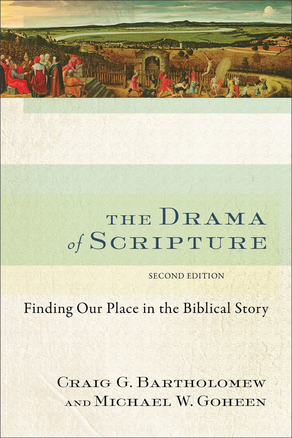 The Drama of Scripture: Finding Our Place in the Biblical Story..