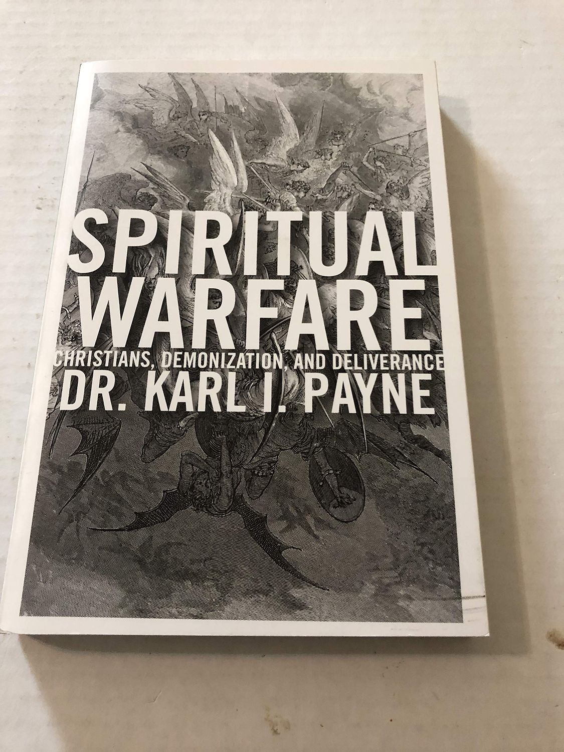 Spiritual Warfare Christians, Demonization, and Deliverance..