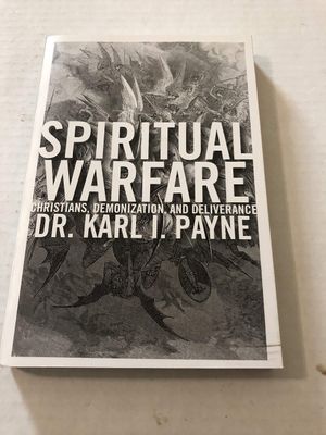 Spiritual Warfare Christians, Demonization, and Deliverance..