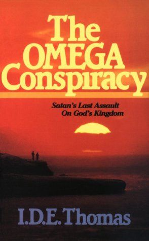 The Omega Conspiracy Satan's Last Assault on God's Kingdom..