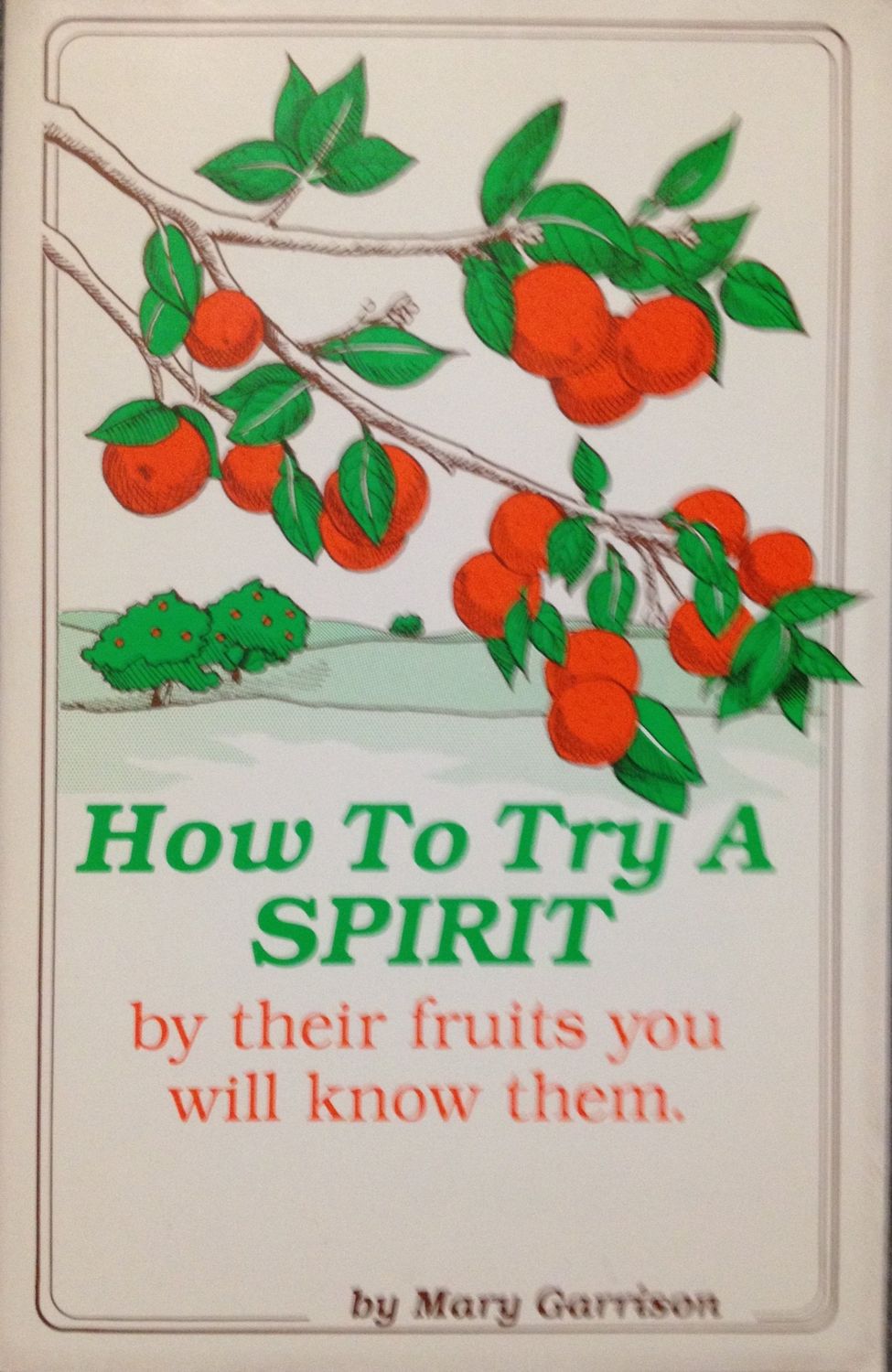 How to Try a Spirit (By Their Fruits You Will Know Them)...