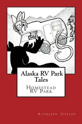 AKAUTH30-KU23 Alaska RV Park Tales Homestead RV Park