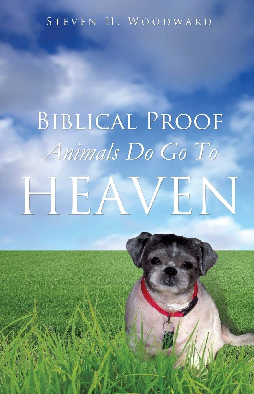 Biblical Proof Animals Do Go To Heaven..