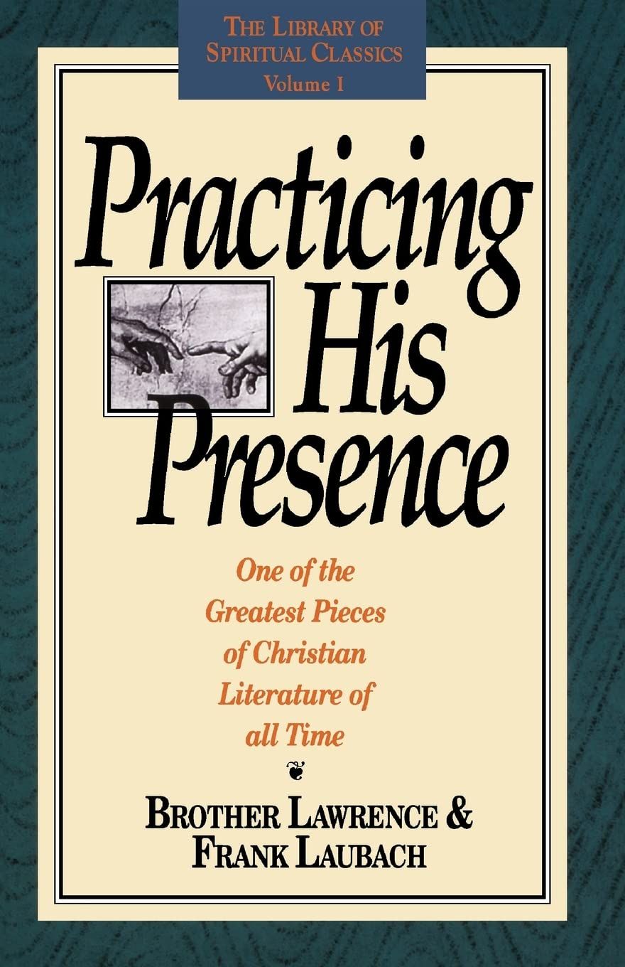 Practicing His Presence (Library of Spiritual Classics Volume One)..