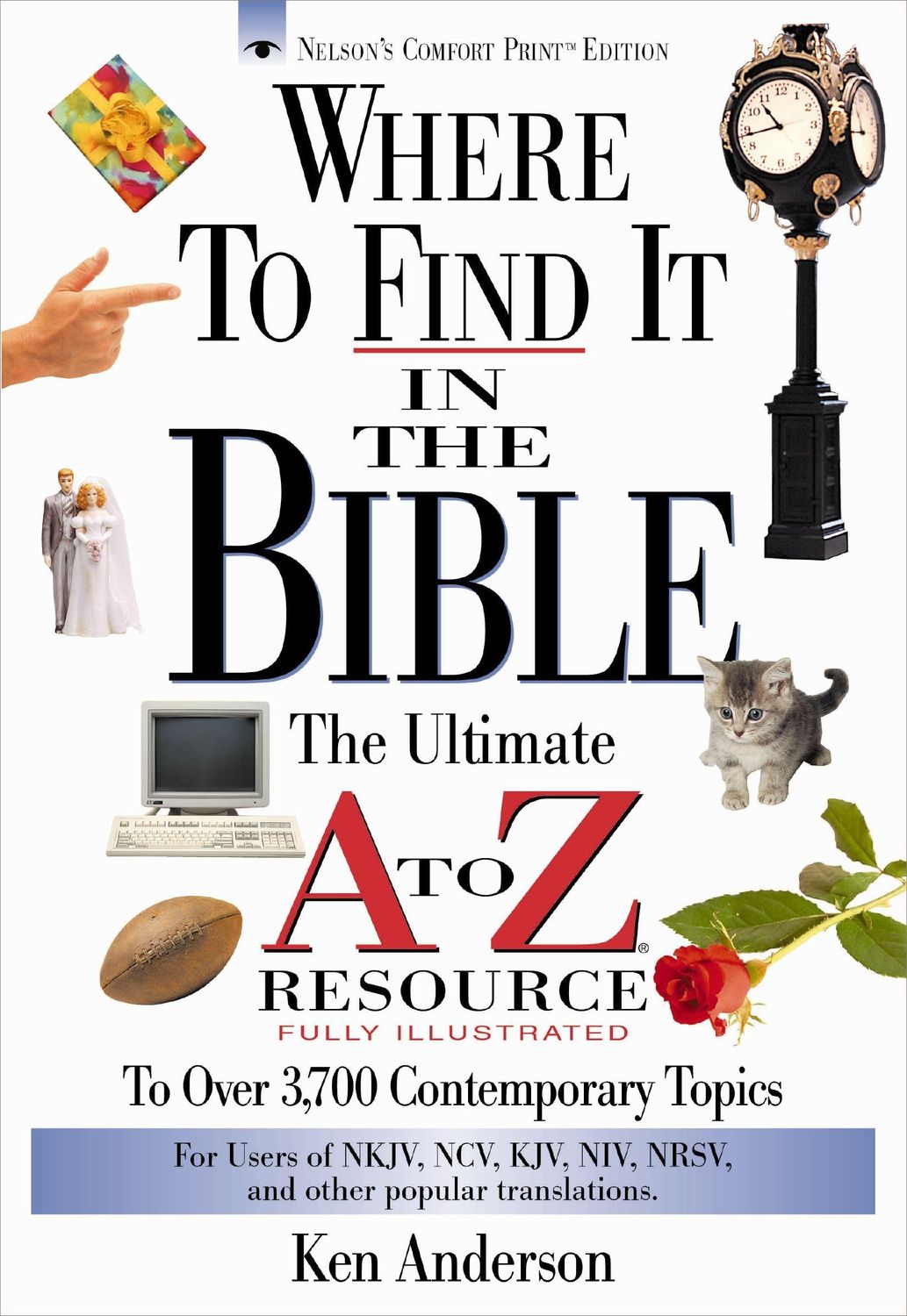 Where to Find It in the Bible: The Ultimate A to Z Resource..