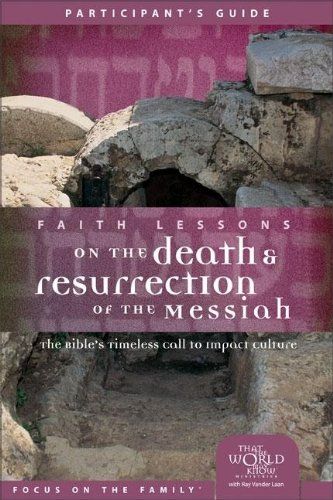 Death &amp; Resurrection of the Messiah 10 Faith Lessons..