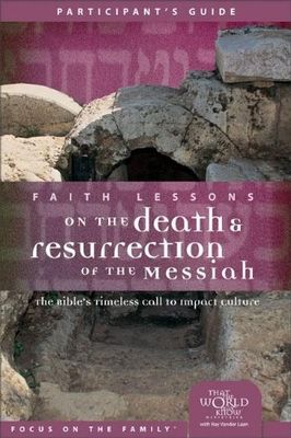 Death &amp; Resurrection of the Messiah 10 Faith Lessons..