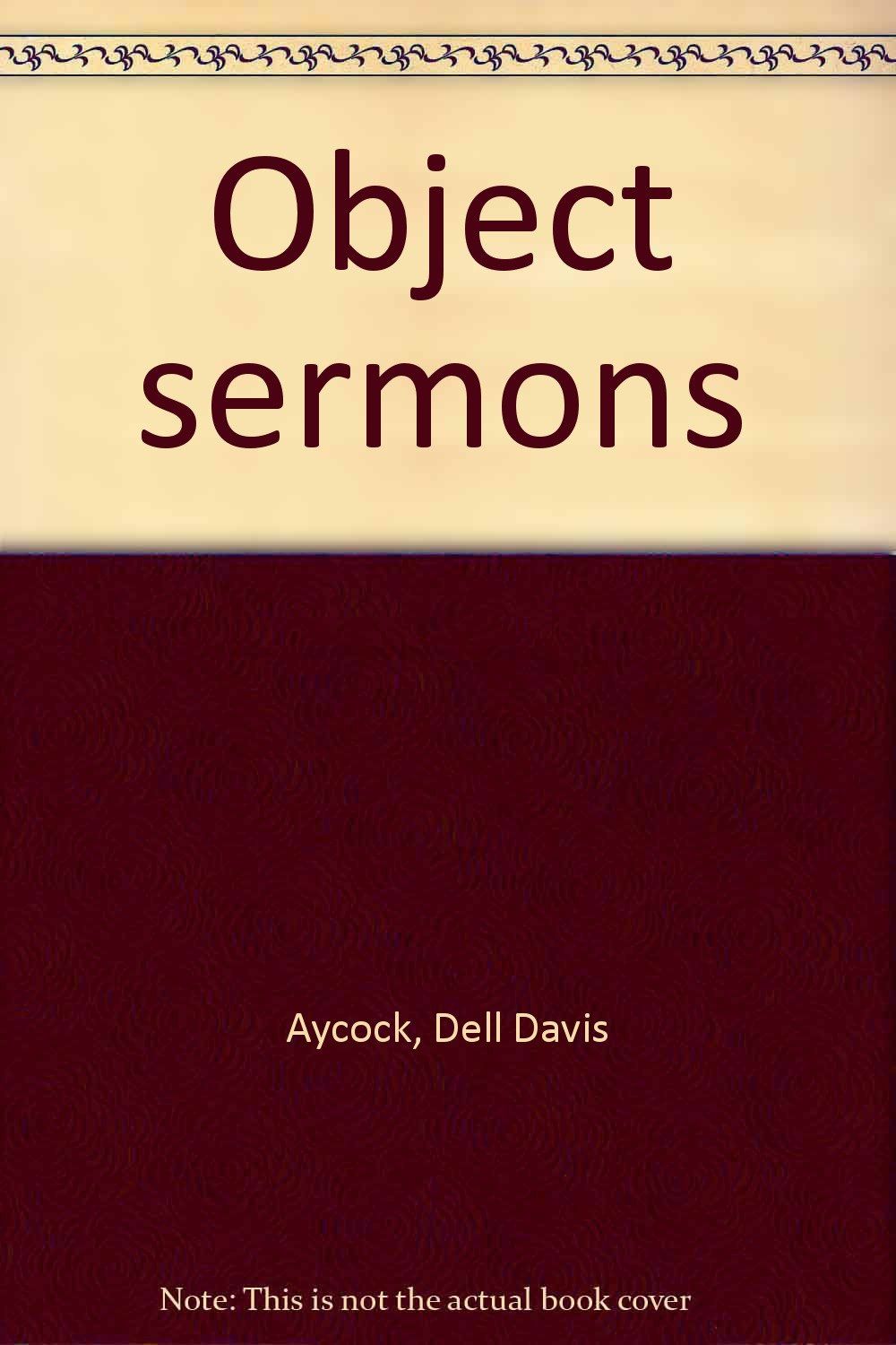Object sermons,..