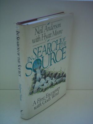 In Search of the Source A First Encounter with God's Word..