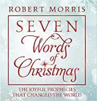 Seven Words of Christmas: The Joyful Prophecies That Changed the World..
