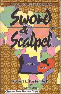 Sword and Scalpel A Surgeon's Story of Faith and Courage..