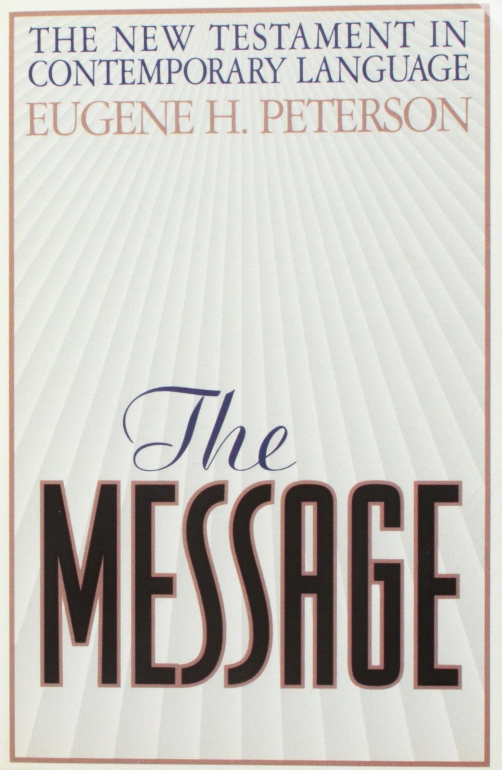 The Message The New Testament in Contemporary English..