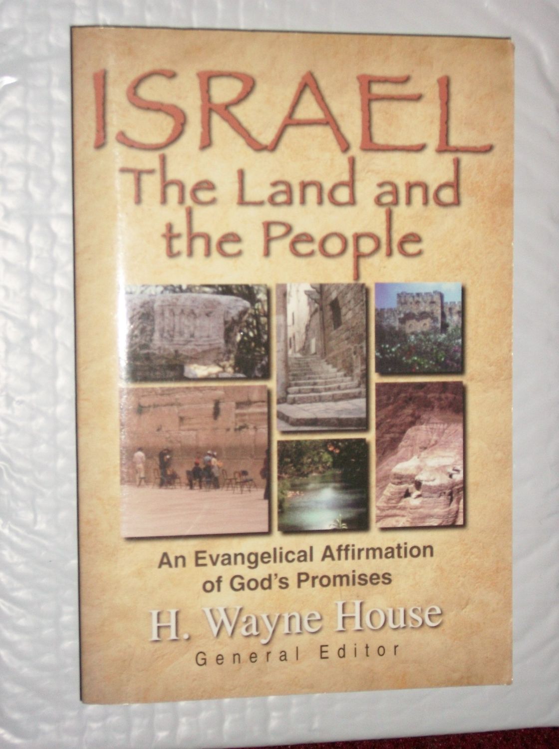 Israel, the Land and the People An Evangelical Affirmation of God's Promises..