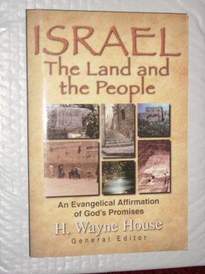 Israel, the Land and the People An Evangelical Affirmation of God's Promises..