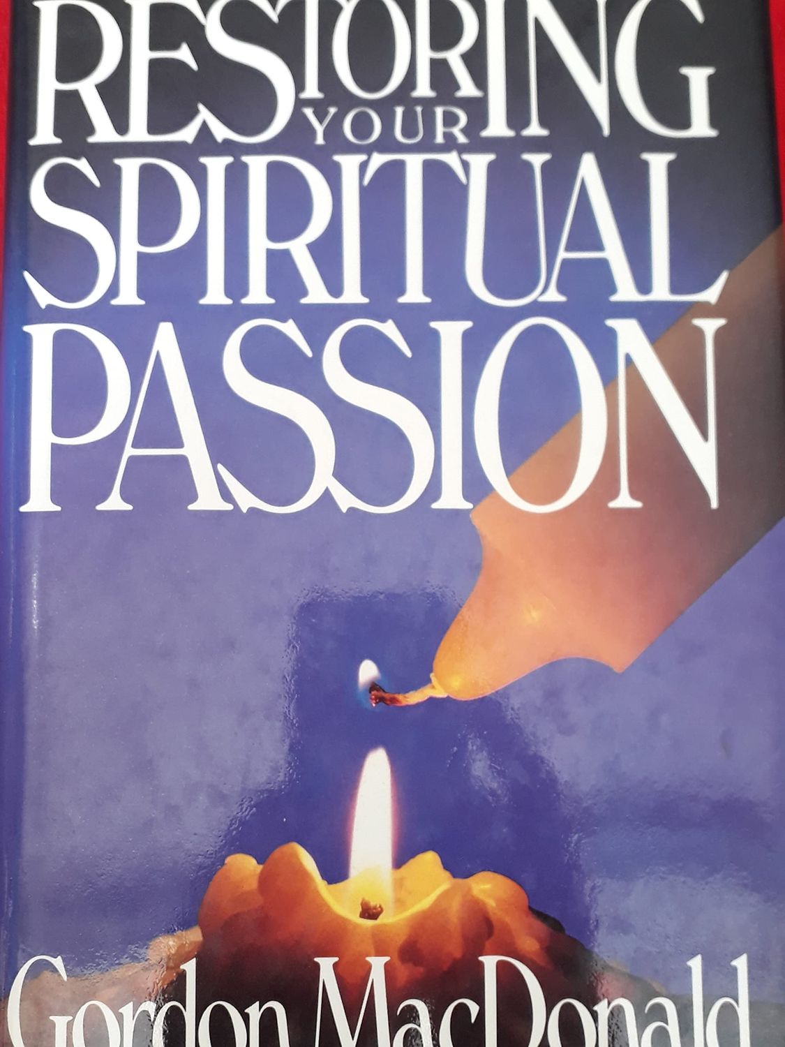Restoring Your Spiritual Passion...