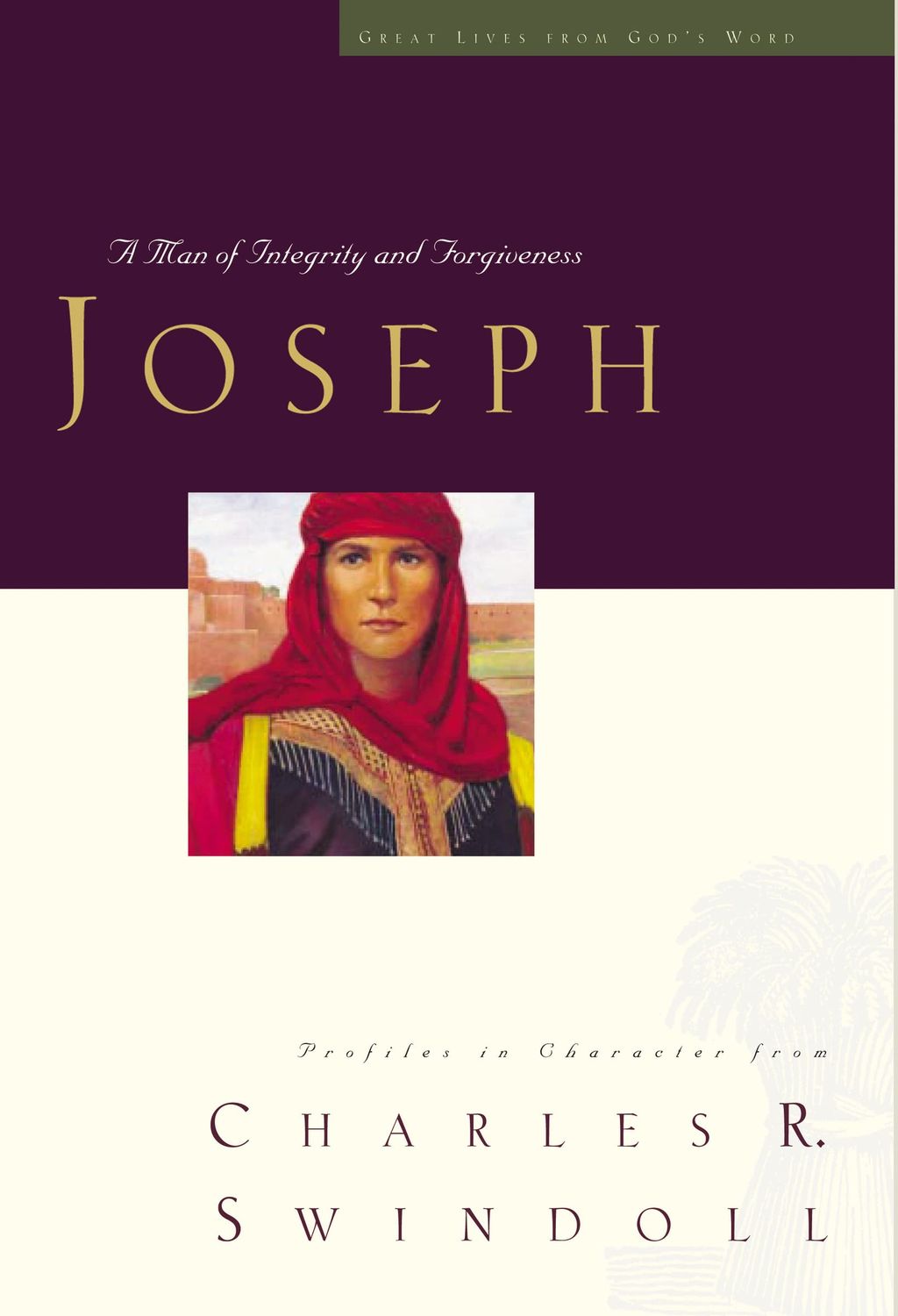 Joseph A Man of Integrity and Forgiveness..