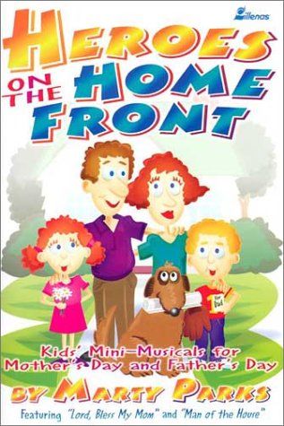 Heroes on the Home Front Kid's Mini-Musicals for Mother's Day and Father's Day...