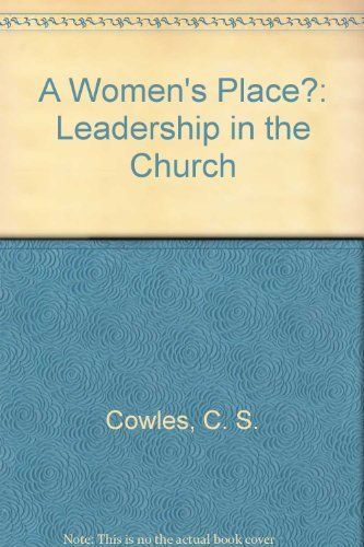 A Woman's Place Leadership in the Church....