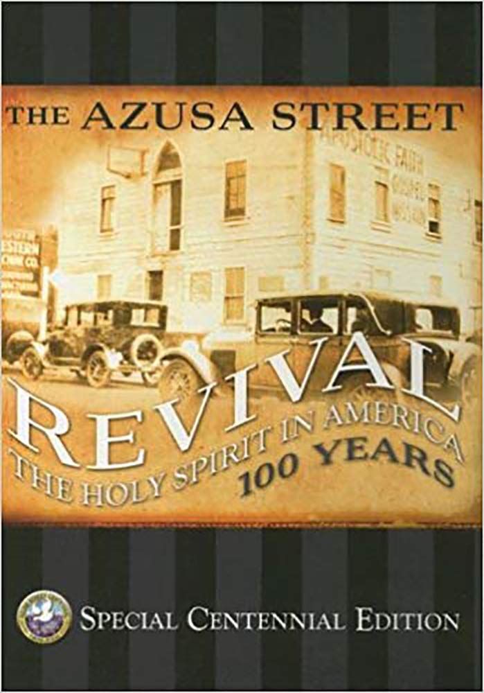 The Azusa Street Centennial The Holy Spirit in America 100 Years...