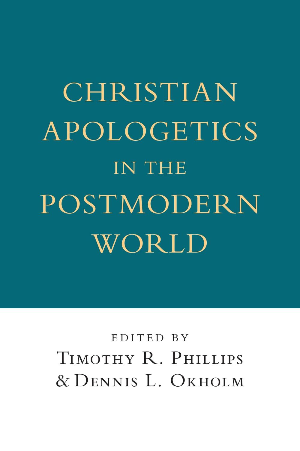 Christian Apologetics in the Postmodern World..